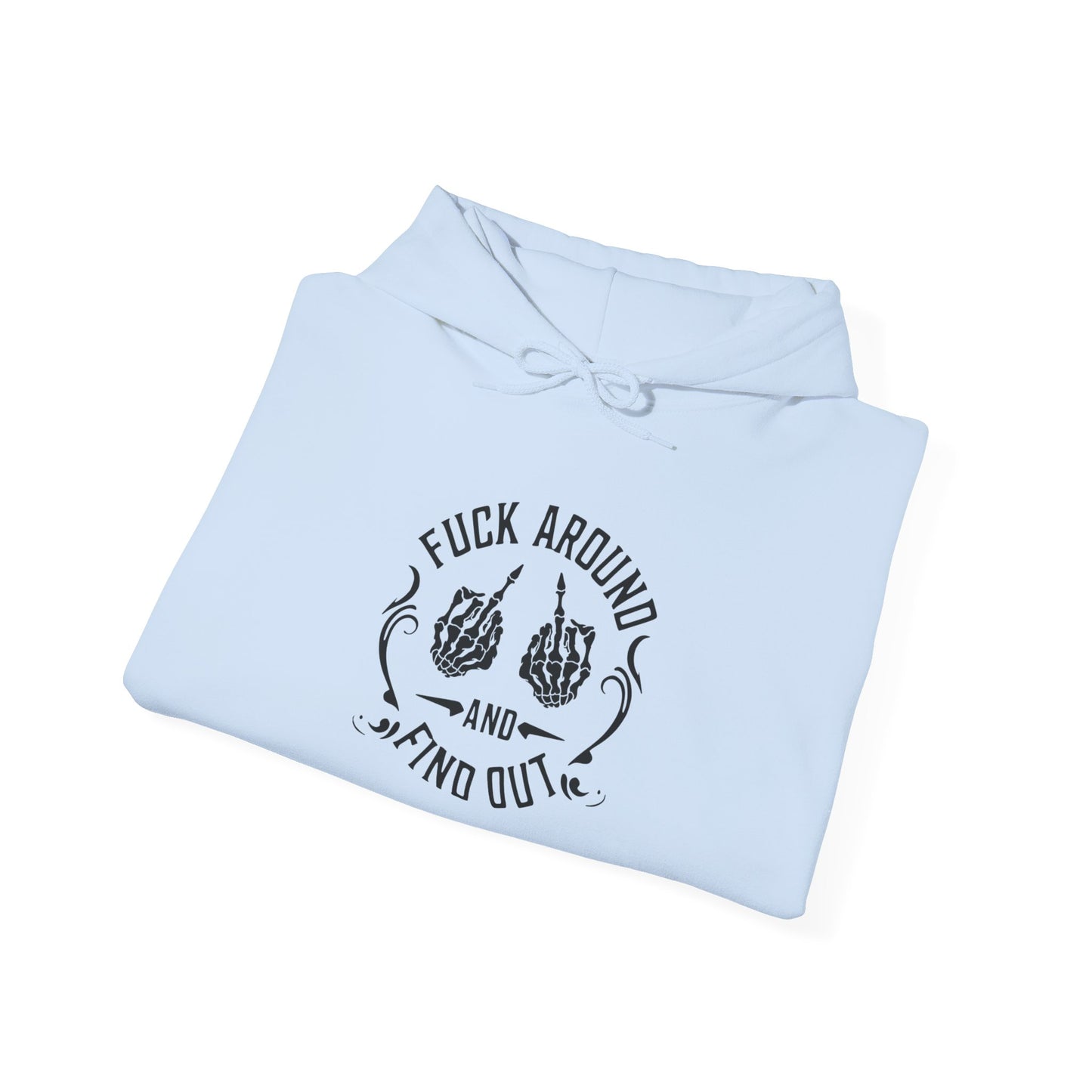Unisex Motivational Hoodie – "F*ck Around and Find Out" – Casual Streetwear