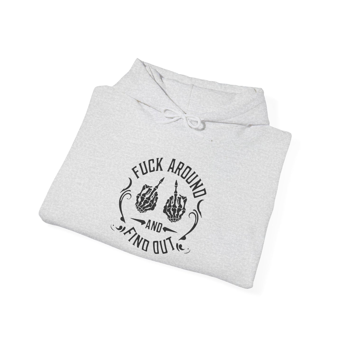 Unisex Motivational Hoodie – "F*ck Around and Find Out" – Casual Streetwear