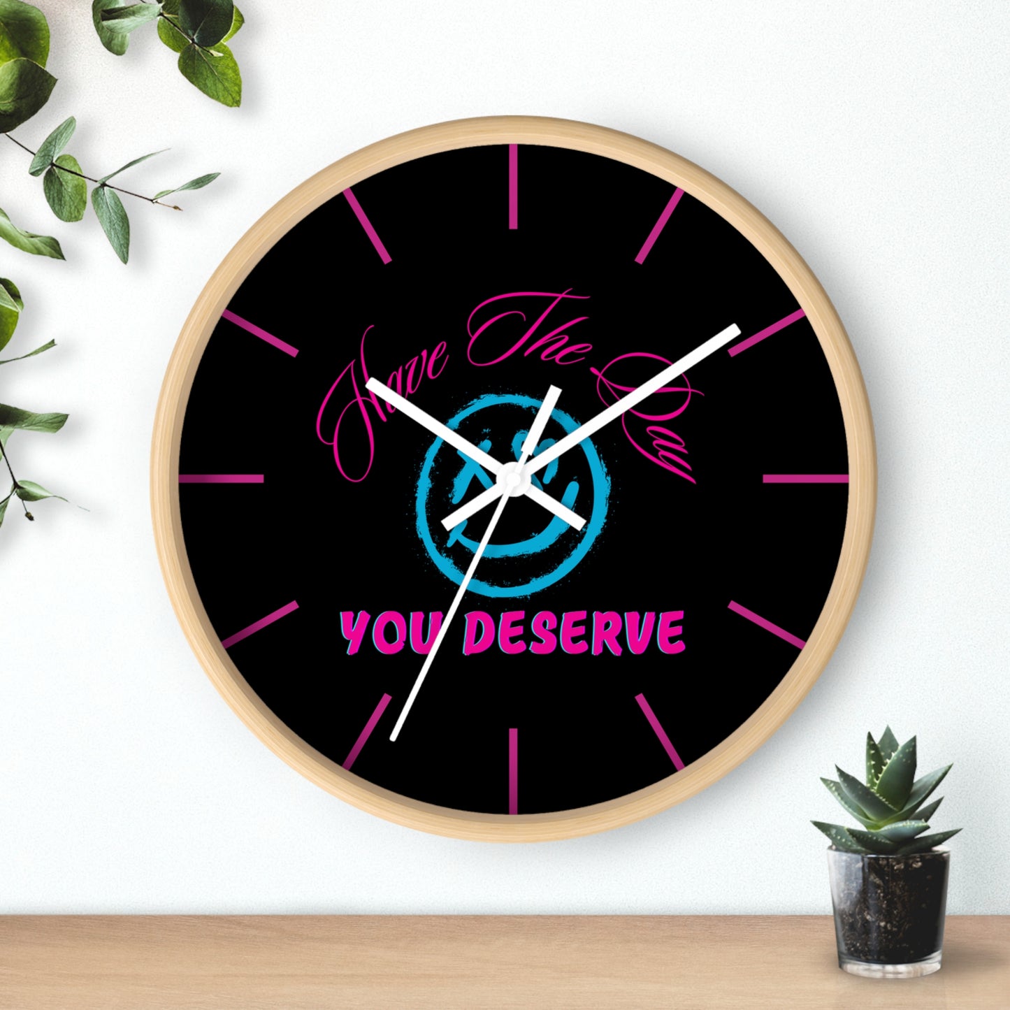 - Have The Day You Deserve, Inspirational Home Decor, Gift for Friends, Unique Wall Art, Timeless Design