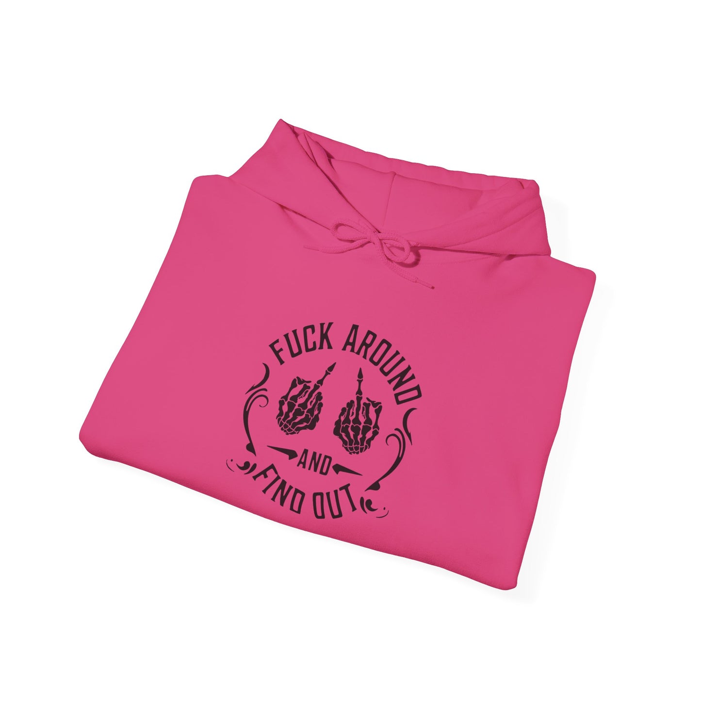 Unisex Motivational Hoodie – "F*ck Around and Find Out" – Casual Streetwear
