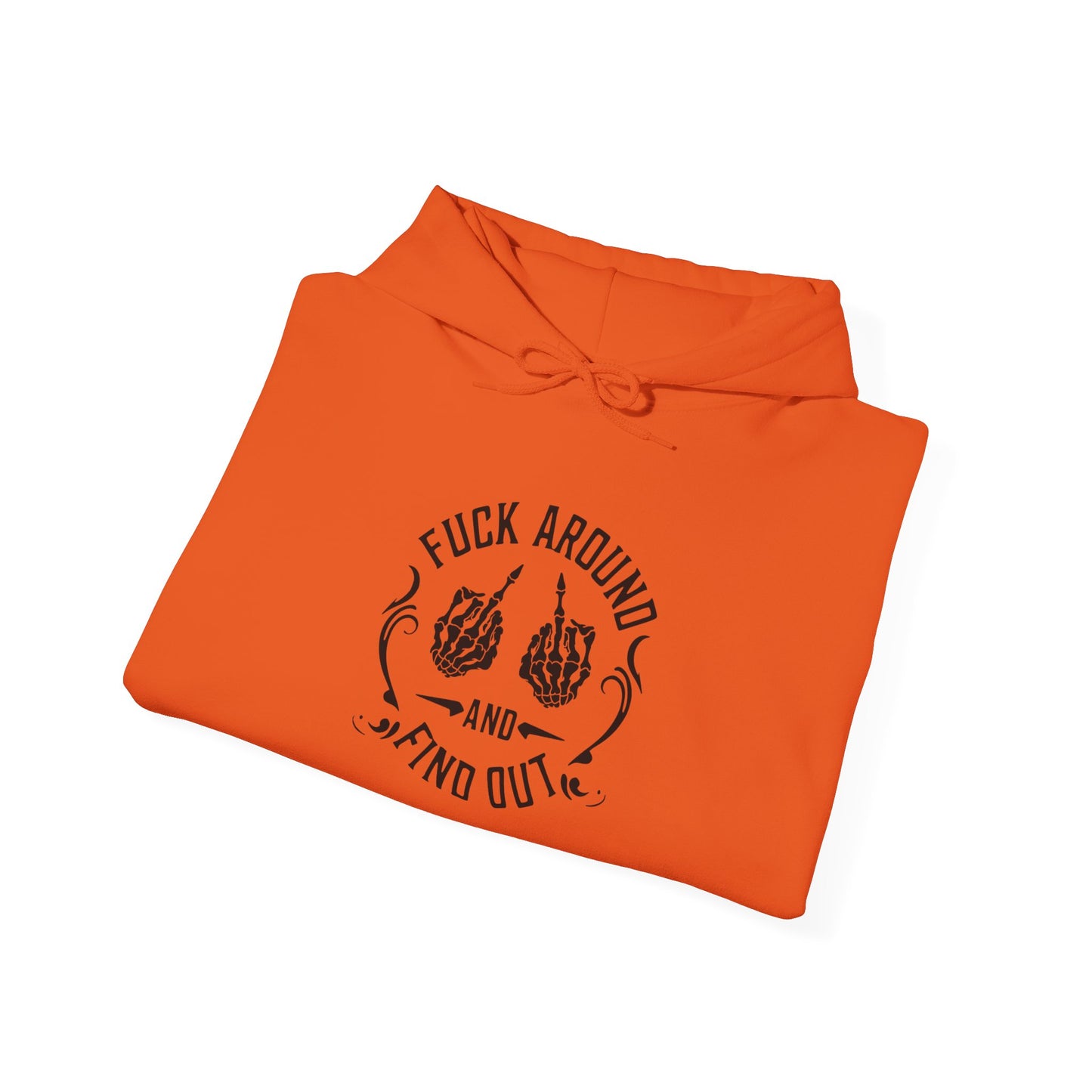Unisex Motivational Hoodie – "F*ck Around and Find Out" – Casual Streetwear