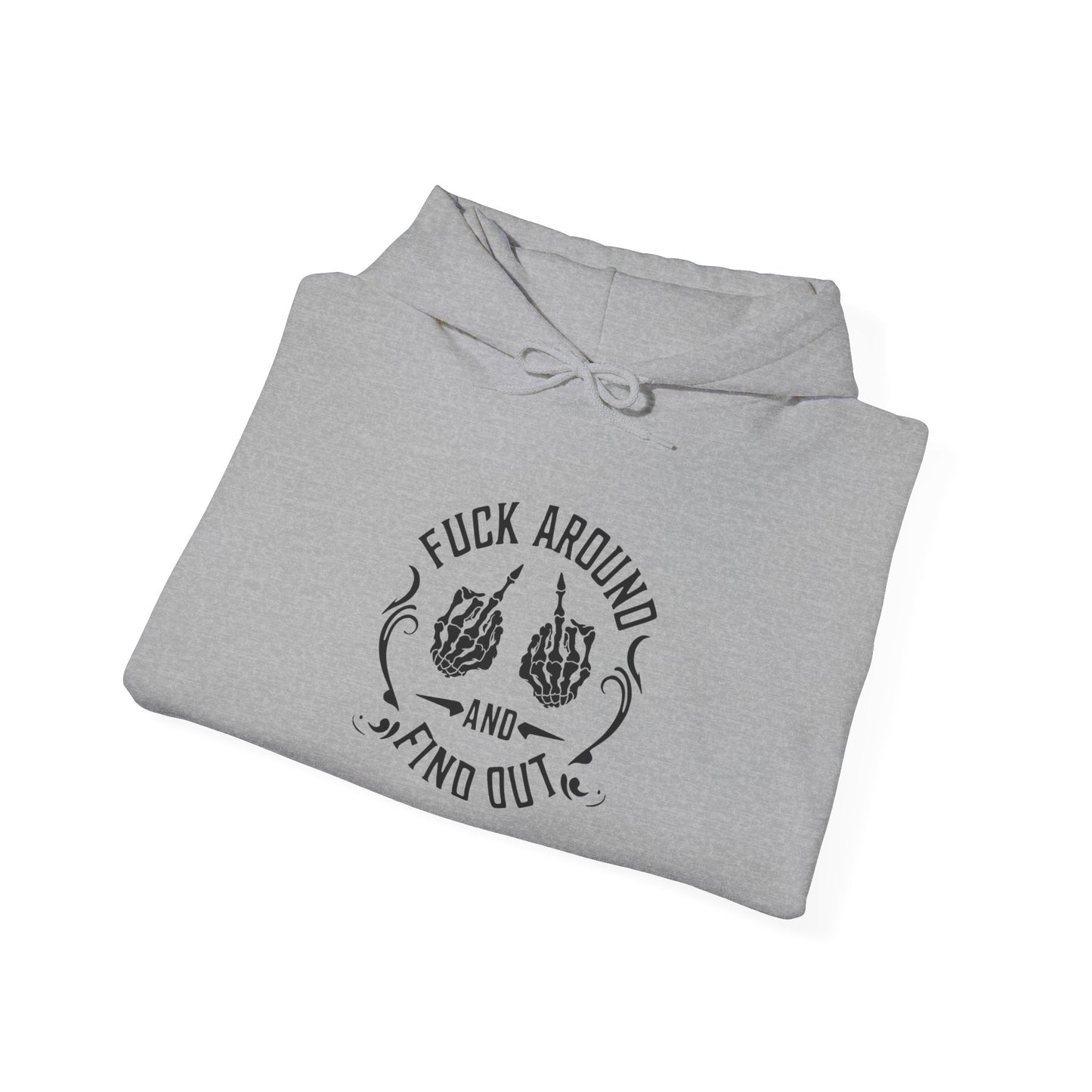 Unisex Motivational Hoodie – "F*ck Around and Find Out" – Casual Streetwear