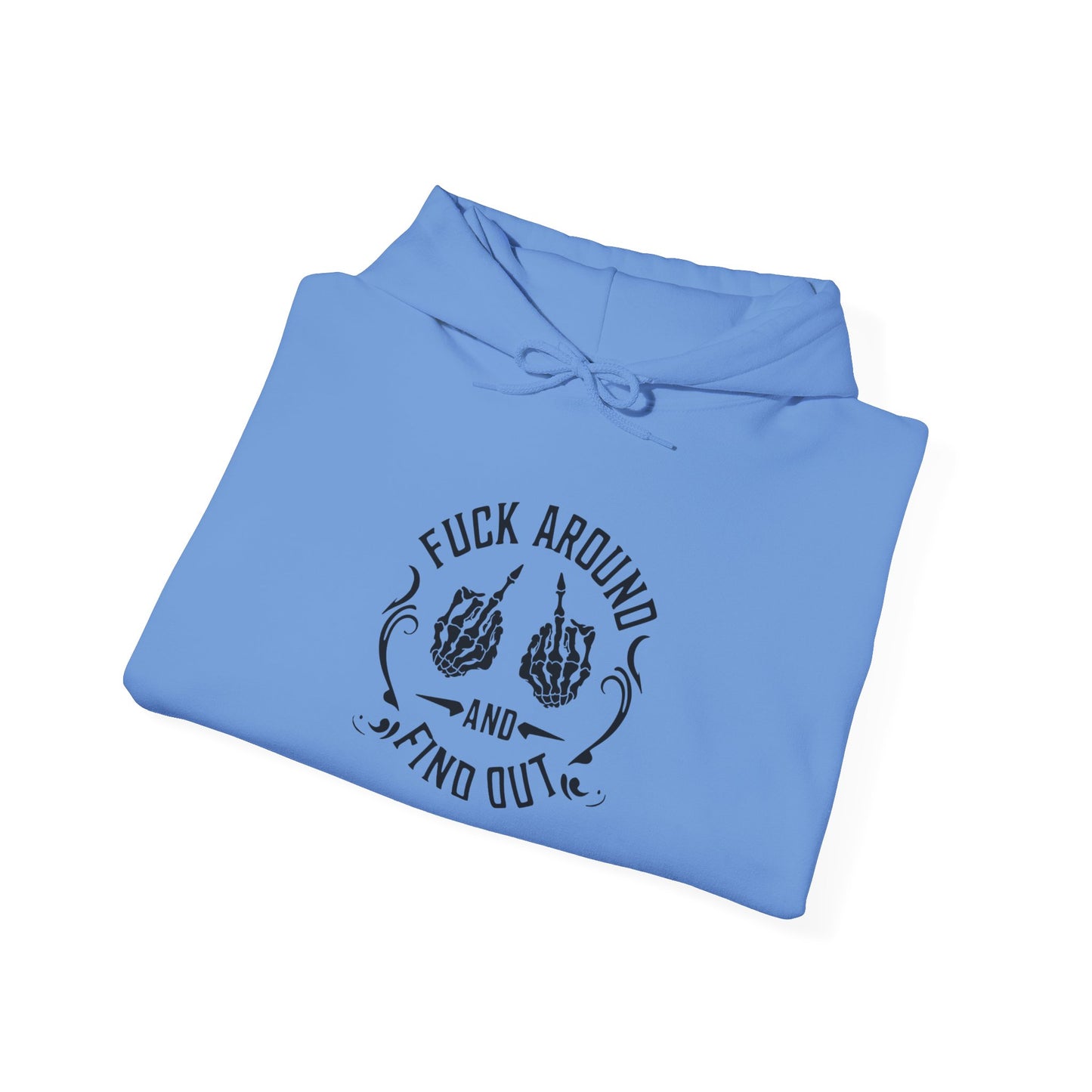 Unisex Motivational Hoodie – "F*ck Around and Find Out" – Casual Streetwear