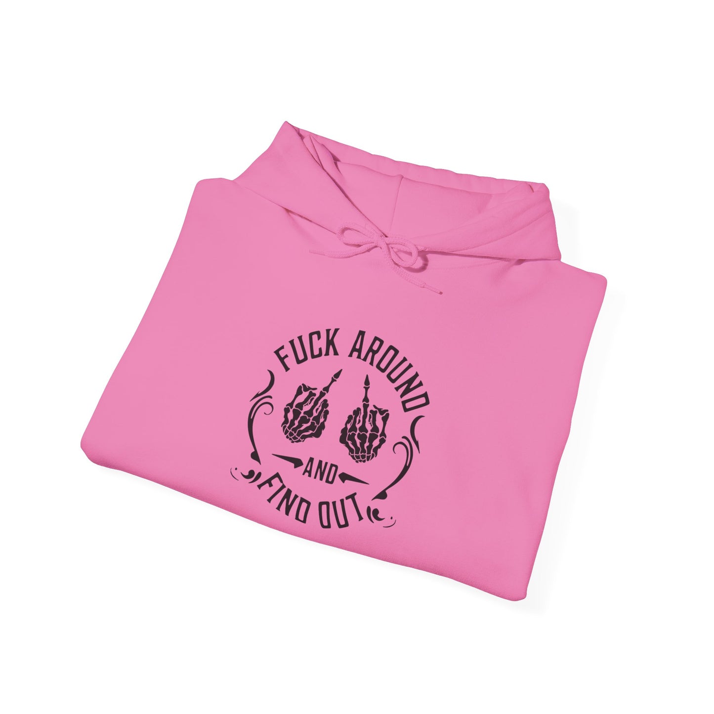 Unisex Motivational Hoodie – "F*ck Around and Find Out" – Casual Streetwear