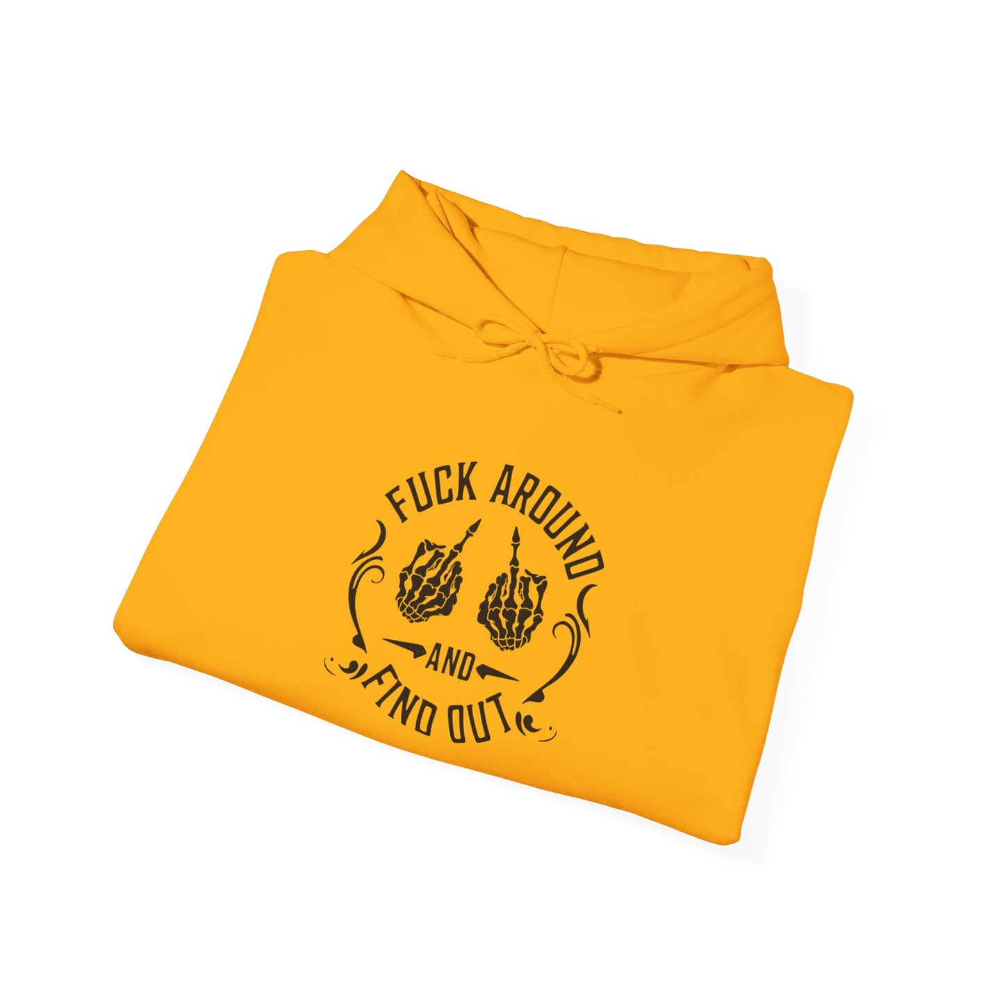 Unisex Motivational Hoodie – "F*ck Around and Find Out" – Casual Streetwear