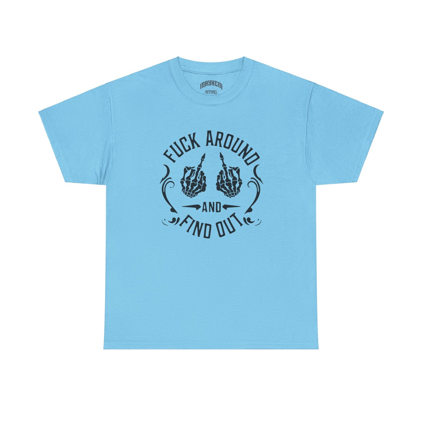 Graphic Tee - 'Fuck Around & Find Out' Design