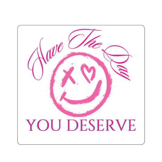 Motivational Kiss-Cut Stickers - "Have The Day You Deserve" - Empowering Decor for Teens & Young Adults