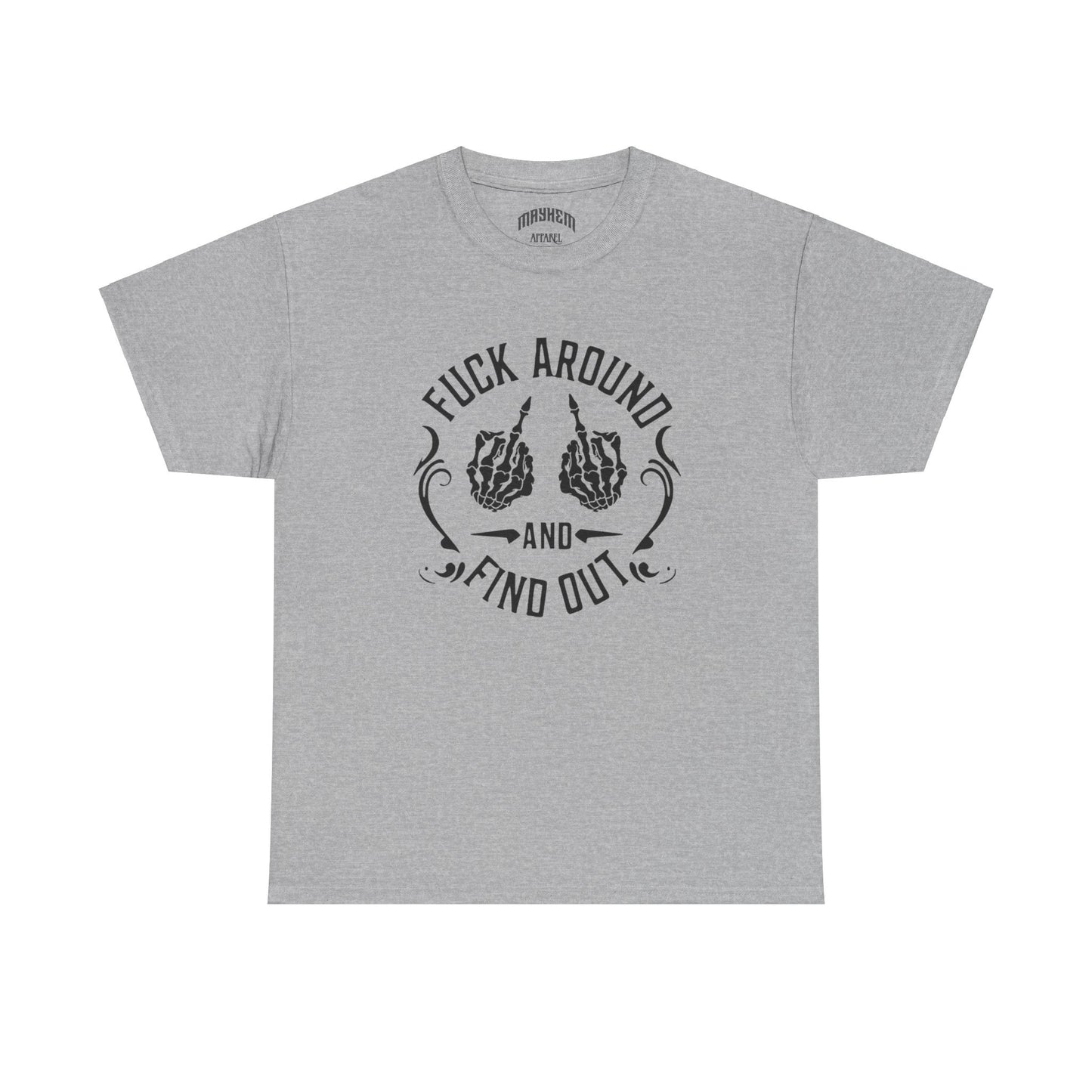 Graphic Tee - 'Fuck Around & Find Out' Design