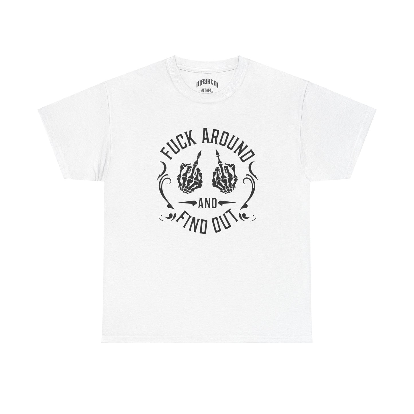 Graphic Tee - 'Fuck Around & Find Out' Design