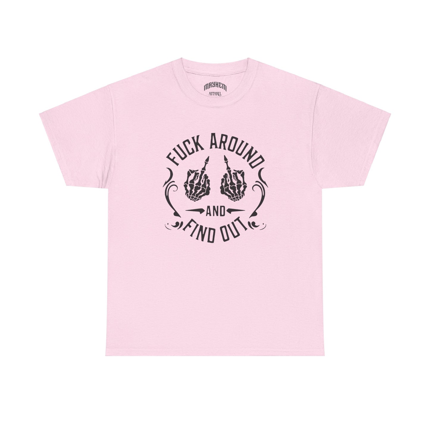 Graphic Tee - 'Fuck Around & Find Out' Design