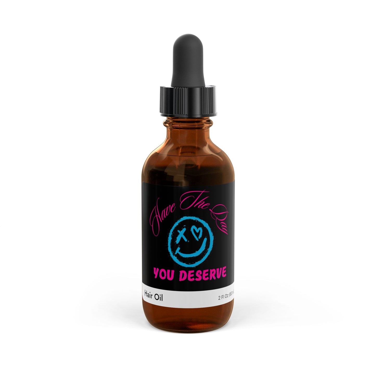 Have The Day You Deserve Hair Oil, 2oz