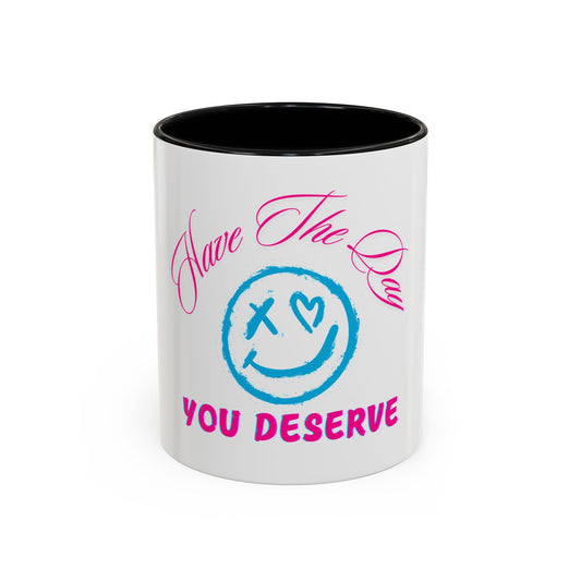 Inspirational Accent Coffee Mug - 'Have The Day You Deserve' - Perfect Gift for Coffee Lovers