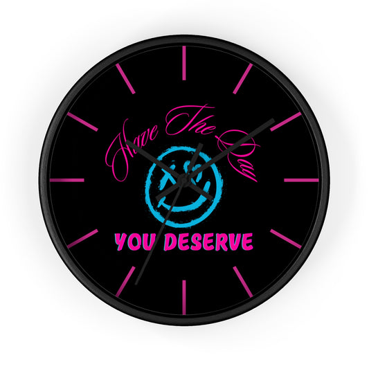 - Have The Day You Deserve, Inspirational Home Decor, Gift for Friends, Unique Wall Art, Timeless Design